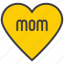 love mom, mother, mothers-day, love, heart, mom, mother-day, happy, mother-love 