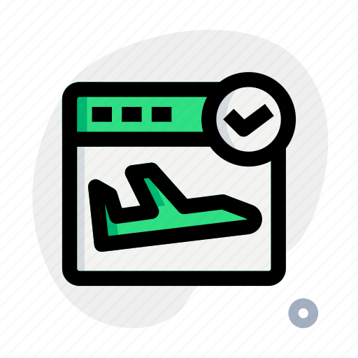 Web browser, flight, status, tickmark, travel icon - Download on Iconfinder