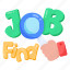 search vacancy, find job, search job, job seeking, magnifying glass 