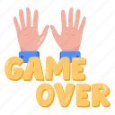hands up, game over, give up, human hands, typography
