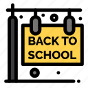 back, education, hanging, school, sign, to
