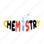 chemical, test tube, chemistry, lettering, typography 