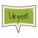 urgent, bubble, chat, sticker, chating, text