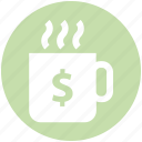 coffee mug, cup, dollar, handle, hot tea, mug, tea