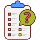 questionnaire, survey, inquiry, opinion, poll, quiz, census, investigation, review, sampling, worksheet