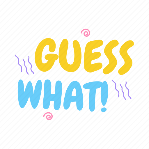 Guess, what, communication, conversation, message, chat, text sticker - Download on Iconfinder