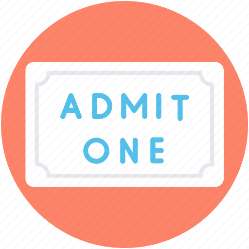 Admit one, circus ticket, coupon, movie ticket, ticket icon - Download on Iconfinder