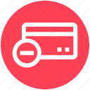 .svg, banking, card, credit card, minus payment, remove credit card
