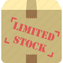 limited stock, limited stock supply, limited supply, packaging, parcel