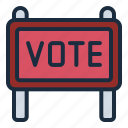 placard, billboard, poster, campaign, signaling, vote, voting, election, politic