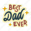 bestdad, dad, best dad, best dad ever, family, sticker, daddy sticker, best dad sticker, family stickers 