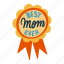 bestmom, mom, best mom, best mom ever, family, sticker, mom sticker, best mom sticker, family sticker 