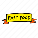 fast, food, meal, restaurant, fast food, sign