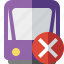 cancel, public, train, tram, tramway, transport 