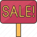 sale, signpost, placard, promote, advertise