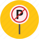 no car parking, no parking, parking forbidden, parking sign, traffic sign 