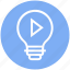 bulb, energy, idea, light, light bulb, media, video play 