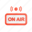 on air, streaming, broadcast 