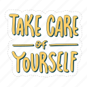 take care of yourself, mental health, quote, sticker