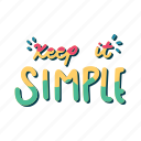 keep it simple, mental health, quote, sticker