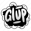 glup, lettering, letter, stickers, sticker, onomatopoeia