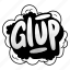 glup, lettering, letter, stickers, sticker, onomatopoeia 