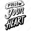 follow, your, heart, lettering, stickers, letter, sticker 