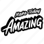 make, today, amazing, lettering, stickers, letter, sticker 