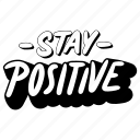 stay, positive, lettering, stickers, letter, sticker