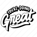you, are, doing, great, lettering, stickers, letter, sticker