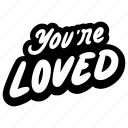 you, are, loved, lettering, stickers, letter, sticker, great