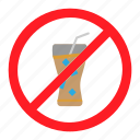 drinks, fasting, forbidden, no beverage, no drink, prohibited