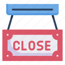 close, closed, signboard, sign, store, shop, door, board, sales