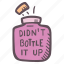 bottle, letting go, don&#x27;t bottle it up, selfcare, self-care, mental health 