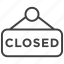 closed, shop, ecommerce, plate, shopping, sign, store 