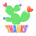 desert plant, cactus pot, cacti plant, thanks, expressive text