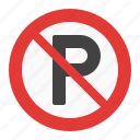 forbidden, no, parking, prohibited, sign, traffic