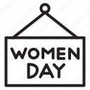womens day, event, female, feminist, girl, signboard, letter